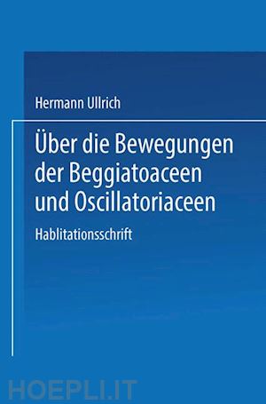 ullrich hermann - Über die bewegungen der beggiatoaceen und oscillatoriaceen