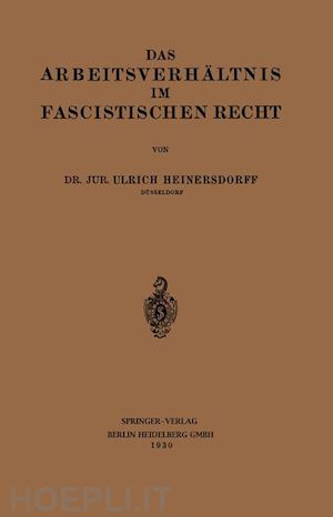 heinersdorff ulrich - das arbeitsverhältnis im fascistischen recht