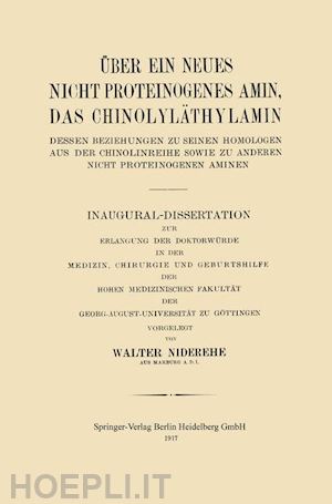 niderehe walter - Über ein neues nicht proteinogenes amin, das chinolyläthylamin, dessen beziehungen zu seinen homologen aus der chinolinreihe sowie zu anderen nicht proteinogenen aminen