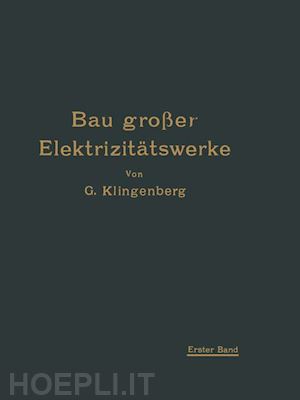 klingenberg georg - bau großer elektrizitätswerke