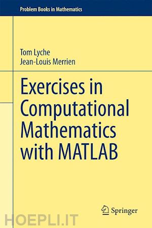 lyche tom; merrien jean-louis - exercises in computational mathematics with matlab