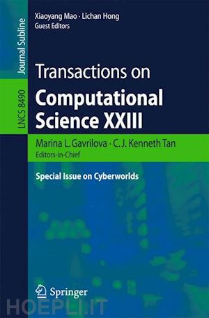 gavrilova marina l. (curatore); tan c.j. kenneth (curatore); mao xiaoyang (curatore); hong lichan (curatore) - transactions on computational science xxiii