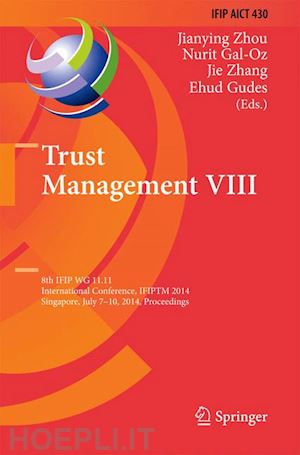 zhou jianying (curatore); gal-oz nurit (curatore); zhang jie (curatore); gudes ehud (curatore) - trust management viii