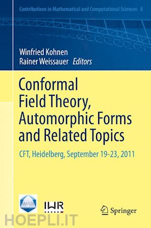kohnen winfried (curatore); weissauer rainer (curatore) - conformal field theory, automorphic forms and related topics