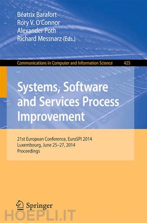 barafort béatrix (curatore); o'connor rory v. (curatore); poth alexander (curatore); messnarz richard (curatore) - systems, software and services process improvement