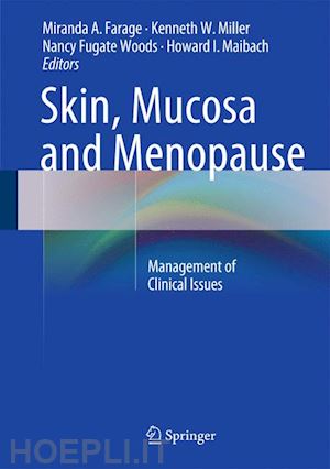 farage miranda a. (curatore); miller kenneth w. (curatore); fugate woods nancy (curatore); maibach howard i. (curatore) - skin, mucosa and menopause