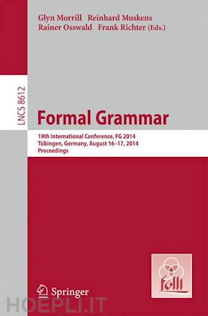 morrill glyn (curatore); muskens reinhard (curatore); osswald rainer (curatore); richter frank (curatore) - formal grammar