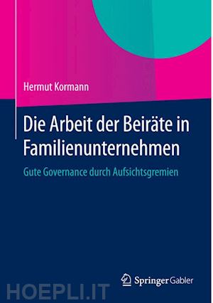 kormann hermut - die arbeit der beiräte in familienunternehmen