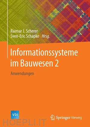 scherer raimar j. (curatore); schapke sven-eric (curatore) - informationssysteme im bauwesen 2