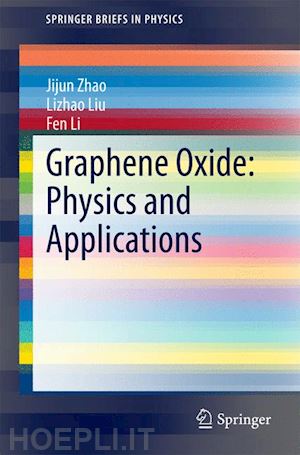 zhao jijun; liu lizhao; li fen - graphene oxide: physics and applications