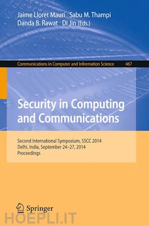 lloret mauri jaime (curatore); thampi sabu m. (curatore); rawat danda b. (curatore); jin di (curatore) - security in computing and communications