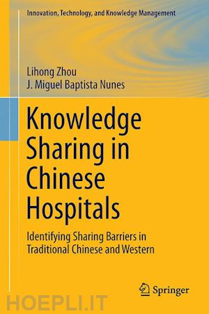 zhou lihong; nunes josé miguel baptista - knowledge sharing in chinese hospitals