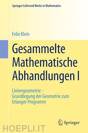 klein felix; fricke r. (curatore); ostrowski a. (curatore) - gesammelte mathematische abhandlungen i