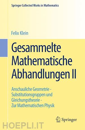 klein felix; fricke r. (curatore); vermeil hermann (curatore) - gesammelte mathematische abhandlungen ii