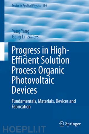 yang yang (curatore); li gang (curatore) - progress in high-efficient solution process organic photovoltaic devices