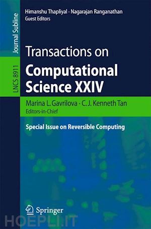 gavrilova marina l. (curatore); tan c.j. kenneth (curatore); thapliyal himanshu (curatore); ranganathan nagarajan (curatore) - transactions on computational science xxiv