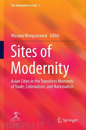 wongsurawat wasana (curatore) - sites of modernity