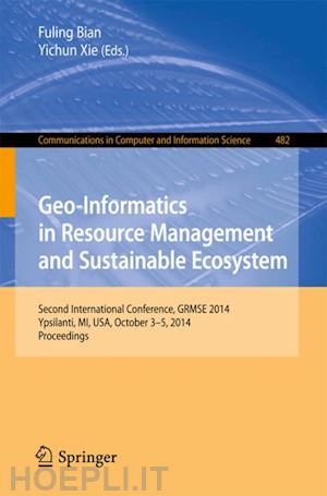 bian fuling (curatore); xie yichun (curatore) - geo-informatics in resource management and sustainable ecosystem