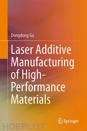 gu dongdong - laser additive manufacturing of high-performance materials