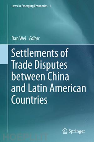 wei dan (curatore) - settlements of trade disputes between china and latin american countries