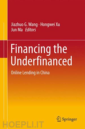 wang jiazhuo g. (curatore); xu hongwei (curatore); ma jun (curatore) - financing the underfinanced