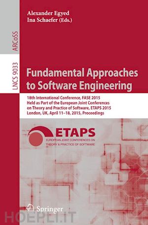 egyed alexander (curatore); schaefer ina (curatore) - fundamental approaches to software engineering