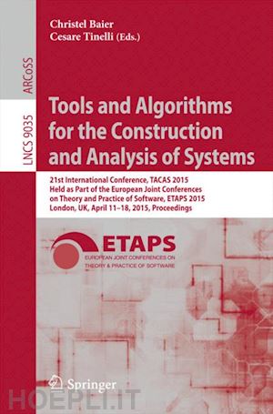 baier christel (curatore); tinelli cesare (curatore) - tools and algorithms for the construction and analysis of systems