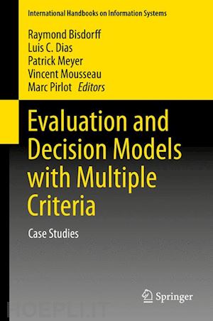 bisdorff raymond (curatore); dias luis c. (curatore); meyer patrick (curatore); mousseau vincent (curatore); pirlot marc (curatore) - evaluation and decision models with multiple criteria