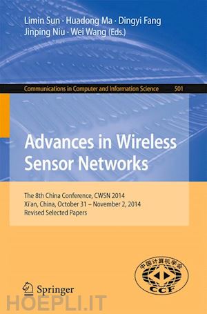 sun limin (curatore); ma huadong (curatore); fang dingyi (curatore); niu jinping (curatore); wang wei (curatore) - advances in wireless sensor networks