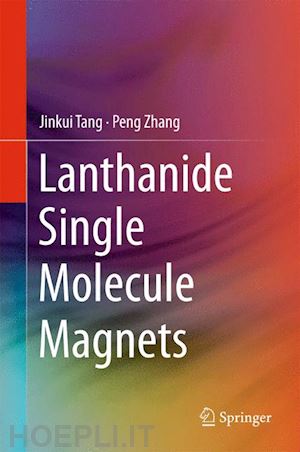 tang jinkui; zhang peng - lanthanide single molecule magnets