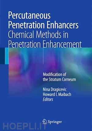 dragicevic nina (curatore); maibach howard i. (curatore) - percutaneous penetration enhancers chemical methods in penetration enhancement