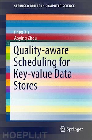 xu chen; zhou aoying - quality-aware scheduling for key-value data stores