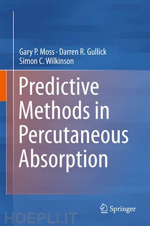 moss gary p.; gullick darren r.; wilkinson simon c. - predictive methods in percutaneous absorption