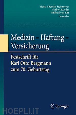 steinmeyer heinz-dietrich (curatore); roeder norbert (curatore); von eiff wilfried (curatore) - medizin - haftung - versicherung