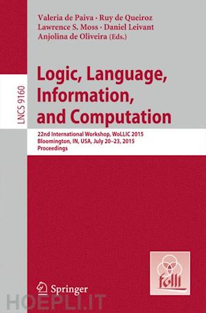 de paiva valeria (curatore); de queiroz ruy (curatore); moss lawrence s. (curatore); leivant daniel (curatore); de oliveira anjolina g. (curatore) - logic, language, information, and computation