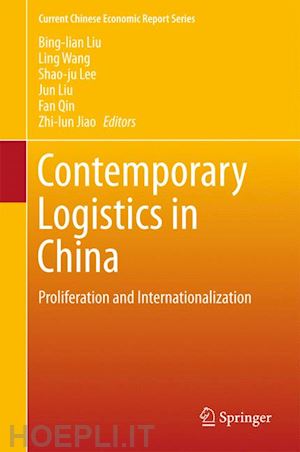 liu bing-lian (curatore); wang ling (curatore); lee shao-ju (curatore); liu jun (curatore); qin fan (curatore); jiao zhi-lun (curatore) - contemporary logistics in china