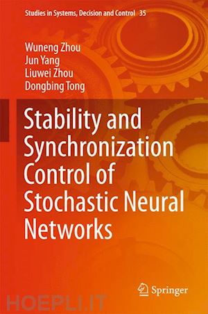 zhou wuneng; yang jun; zhou liuwei; tong dongbing - stability and synchronization control of stochastic neural networks