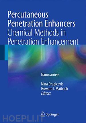 dragicevic nina (curatore); maibach howard i. (curatore) - percutaneous penetration enhancers chemical methods in penetration enhancement