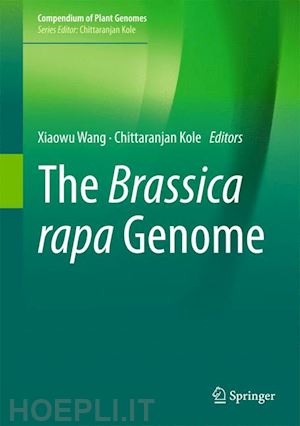 wang xiaowu (curatore); kole chittaranjan (curatore) - the brassica rapa genome