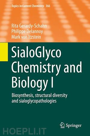 gerardy-schahn rita; delannoy philippe; von itzstein mark - sialoglyco chemistry and biology i