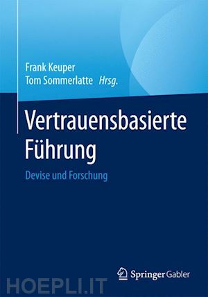 keuper frank (curatore); sommerlatte tom (curatore) - vertrauensbasierte führung