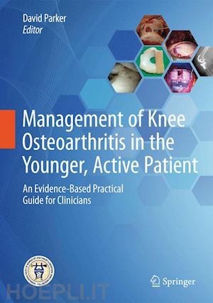 parker david (curatore) - management of knee osteoarthritis in the younger, active patient