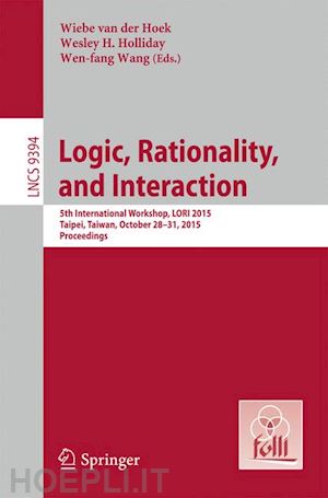 van der hoek wiebe (curatore); holliday wesley h. (curatore); wang wen-fang (curatore) - logic, rationality, and interaction