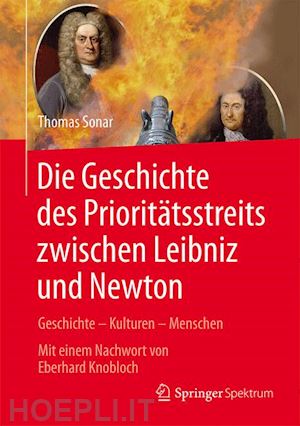 sonar thomas - die geschichte des prioritätsstreits zwischen leibniz and newton