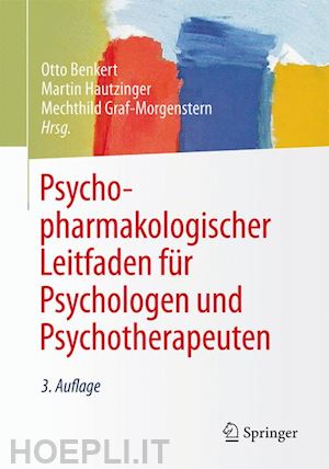 benkert otto (curatore); hautzinger martin (curatore); graf-morgenstern mechthild (curatore) - psychopharmakologischer leitfaden für psychologen und psychotherapeuten