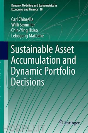 chiarella carl; semmler willi; hsiao chih-ying; mateane lebogang - sustainable asset accumulation and dynamic portfolio decisions