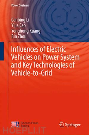 li canbing; cao yijia; kuang yonghong; zhou bin - influences of electric vehicles on power system and key technologies of vehicle-to-grid