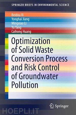 xi beidou; jiang yonghai; li mingxiao; yang yu; huang caihong - optimization of solid waste conversion process and risk control of groundwater pollution
