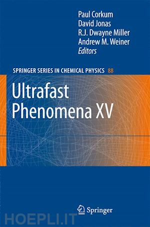 corkum paul (curatore); jonas david m. (curatore); miller dwayne r. (curatore); weiner andrew m. (curatore) - ultrafast phenomena xv