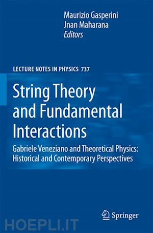 gasperini maurizio (curatore); maharana jnan (curatore) - string theory and fundamental interactions